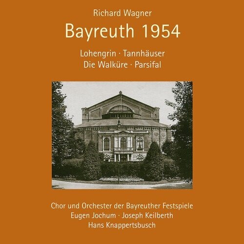 Joseph Keilberth & Richard Wagner (1813-1883) - Bayreuth 1954