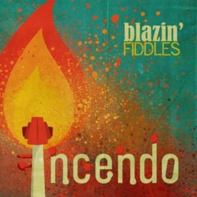 Blazin Fiddles - Incendo