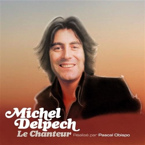 Michel Delpech - Le chanteur