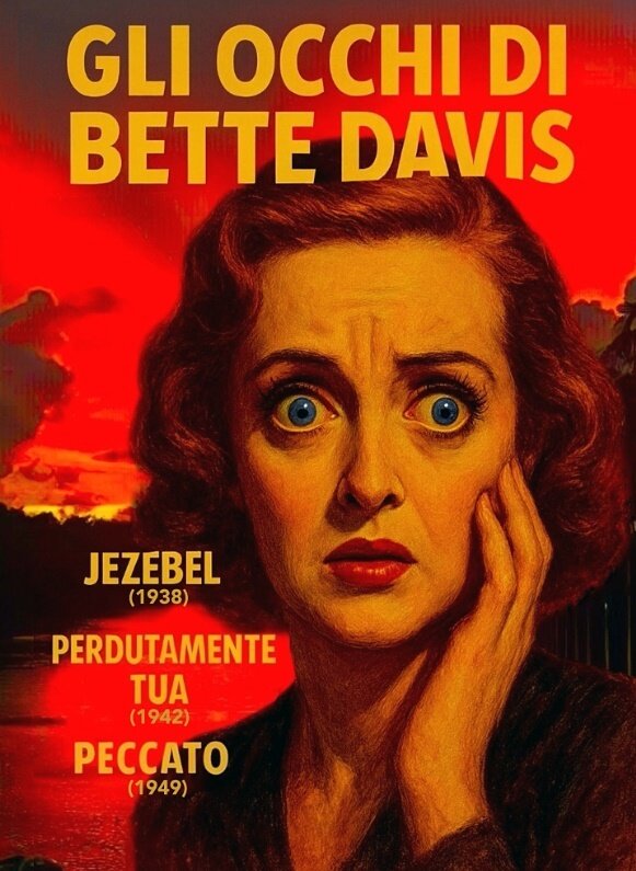 Gli occhi di Bette Davis - Jezebel / Perdutamente tua / Peccato