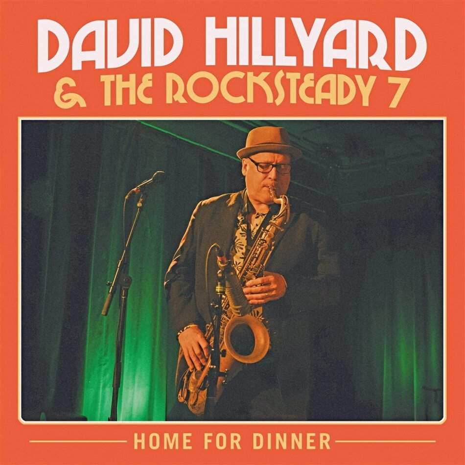 David Hillyard & Rocksteady 7 - Home For Dinner
