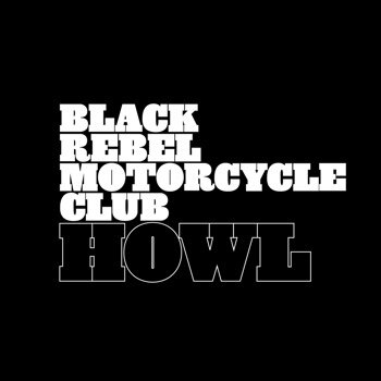 Black Rebel Motorcycle Club - Howl 2026 Reissue, Pias, 20th Anniversary Edition