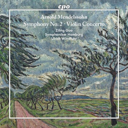 Arnold Mendelssohn (1855-1933), Ulrich Wihdfuhr, Ziling Guo & Hamburger Symphoniker - Symphony No. 2 - Violin Concerto