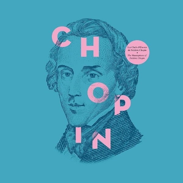 Frédéric Chopin (1810-1849) - The Masterpieces Of