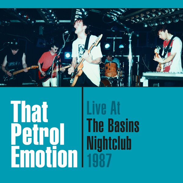 That Petrol Emotion - Live At The Basins Nightclub '87