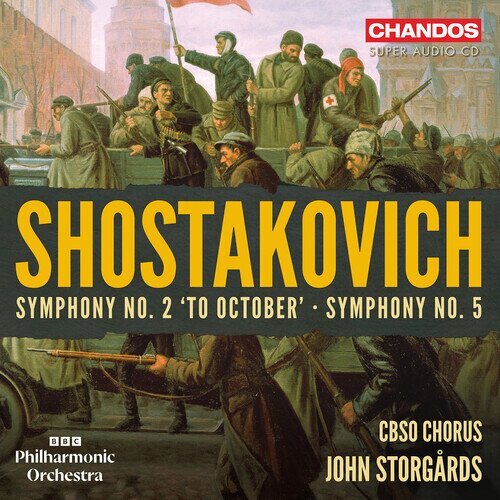 BBC Philharmonic Orchestra, Dimitri Schostakowitsch (1906-1975), John Storgårds & CBSO Chorus - Symphony No. 2 To October, Symphony No. 5 Hybrid SACD