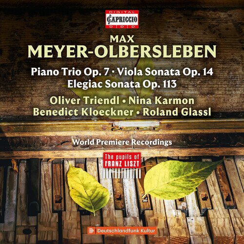 Max Meyer-Olbersleben (1850-1927), Nina Karmon, Roland Glassl, Benedict Kloeckner & Oliver Triendl - Piano Trio op. 7, Viola Sonata op. 14, Elegiac Sonata op. 113
