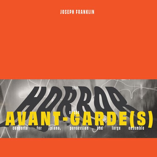 Joseph Franklin & Marc Hannaford - The Horror Of The Avant-Garde(S) LP