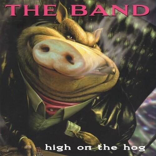The Band - High On The Hog 2026 Reissue, 30th Anniversary Edition, 2 LPs