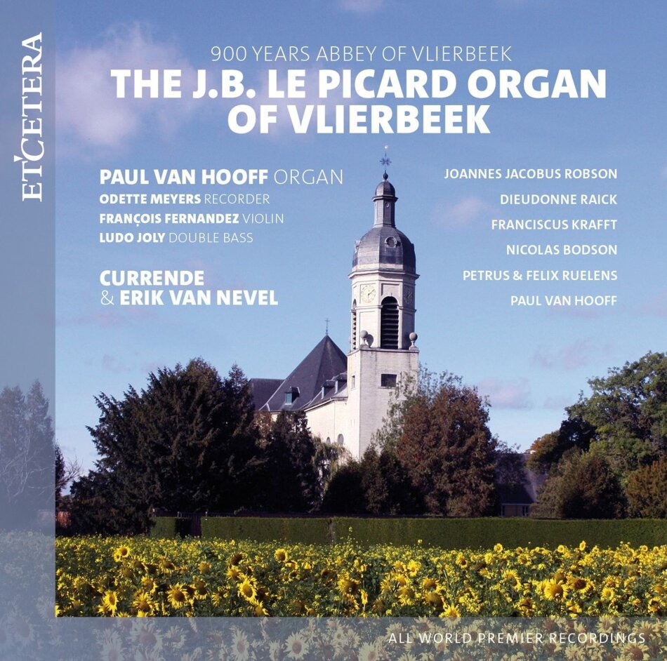 Joannes Jacobus Robson, Dieudonne Raick, Fanciscus Krafft, Nicolas Bodson, … - The J.B. Le Picard Organ Of Vlierbeek